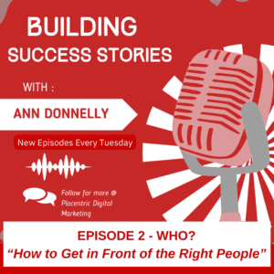 Building Success Stories - Episode 2 - How to Get in Front of the Right People - WHO 