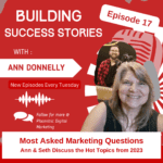 Building Success Stories, Episode 17, Most Asked Marketing Questions from 2023